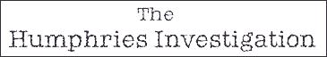 The Humphries Investigation